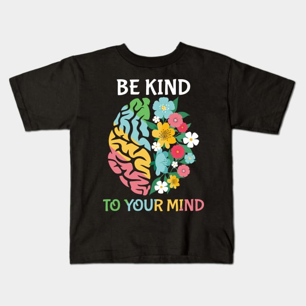 Be Kind To Your Mind Kids T-Shirt by LimeGreen